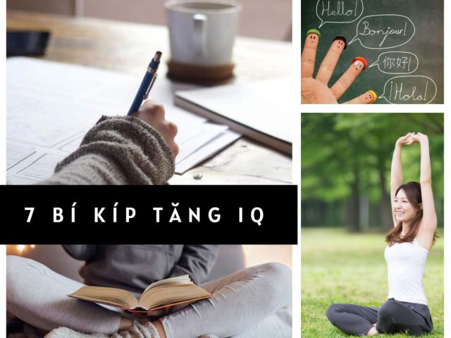 Ai cũng muốn có IQ cao, rèn luyện theo 7 cách đơn giản này giúp tăng sức mạnh não bộ