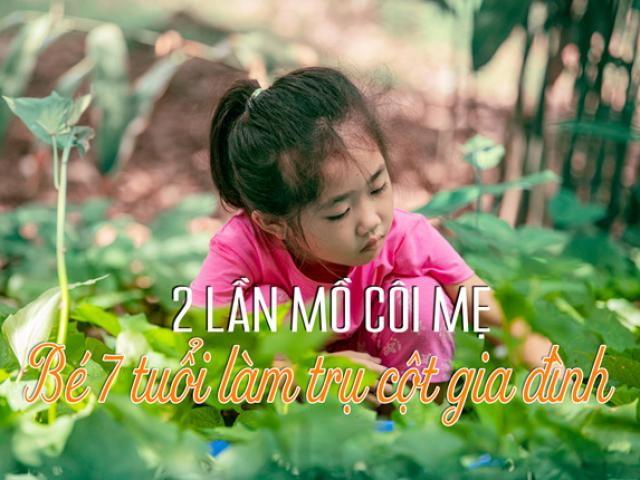 Thiên thần 7 tuổi 2 lần mồ côi mẹ tự chăm sóc bố mắc bệnh và giấc mơ nhói lòng