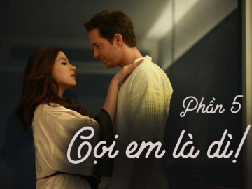 Gọi em là dì! (Phần 5)