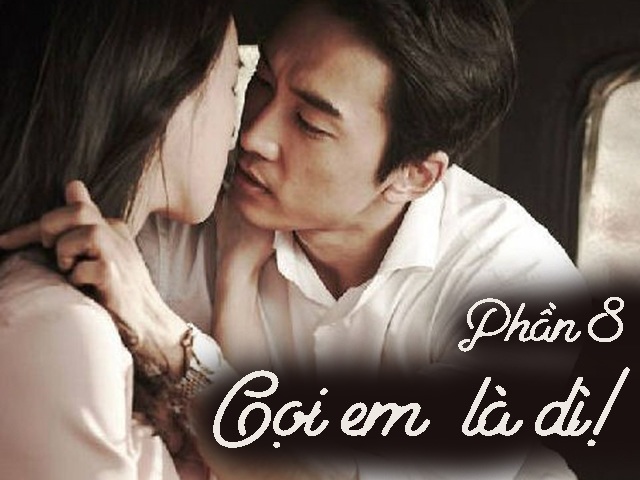 Gọi em là dì! (Phần 8)