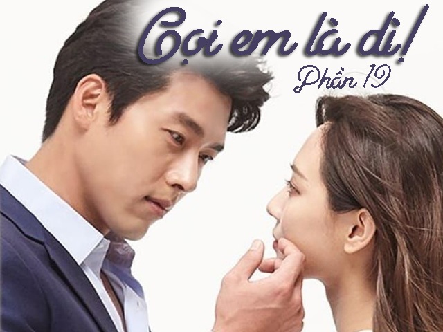 Gọi em là dì! (Phần 19)