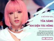 Clip Eva - Top 5 nữ idol Kpop tỏa sáng rực rỡ khi diện tóc hồng