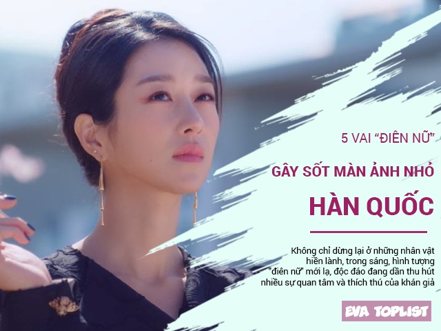 5 vai điên nữ gây sốt màn ảnh nhỏ Hàn Quốc