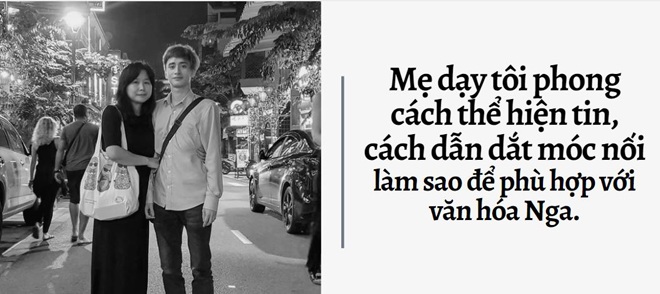 9X mang dòng máu Việt – Nga: Tôi không học tiếng Việt, chỉ nghe mẹ nói và hiểu tất cả - 3