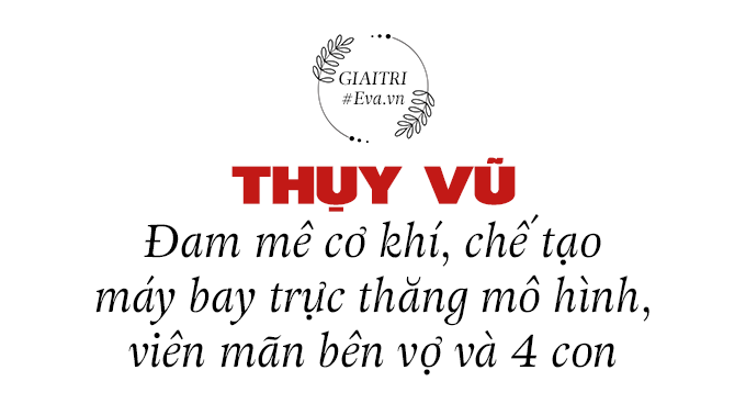 Nhóm ACamp;M hậu tan rã: Người triệt sản vì thương vợ sinh nhiều, người chế tạo mô hình máy bay - 5
