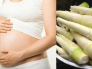 Bà bầu - Bà bầu ăn măng được không và ăn bao nhiêu là tốt?