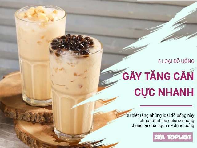 5 loại đồ uống cực ngon ai cũng thích nhưng là thủ phạm gây tăng cân phi mã