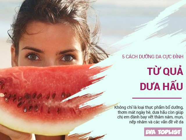 5 cách dưỡng da cực đỉnh với nguyên liệu từ quả dưa hấu ngon rẻ bán đầy ngoài chợ