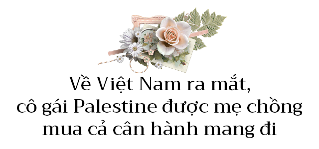 Chàng trai Việt lấy gái Palestine, đám cưới với amp;#34;500 anh emamp;#34; Trung Đông bê tráp amp;#34;đại náoamp;#34; Đồng Nai - 3