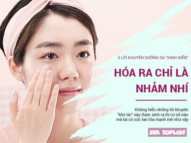 5 lời khuyên dưỡng da truyền miệng kinh điển hóa ra chỉ là nhảm nhí