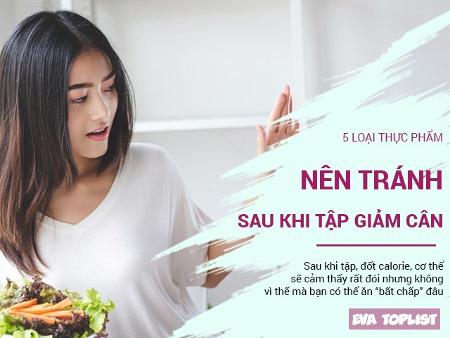 5 loại đồ ăn, thức uống cần tuyệt đối tránh dùng sau khi luyện tập giảm cân