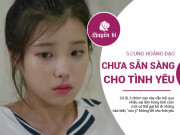 Clip Eva - 5 cung Hoàng đạo cần trải qua nhiều sai lầm mới trở nên sẵn sàng cho tình yêu