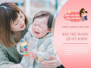 Làm mẹ - Khi con quấy khóc, cha mẹ có EQ cao sẽ không nói 3 câu tai hại này