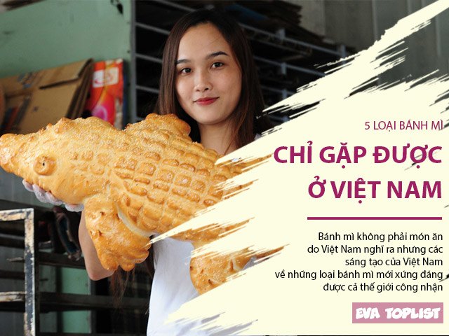 5 loại bánh mì cực kỳ đặc biệt, chỉ có thể tìm thấy ở Việt Nam