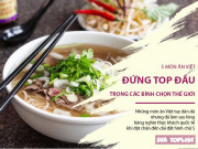 Bếp Eva - 5 món ăn Việt Nam từng đứng top trong các cuộc bình chọn thế giới