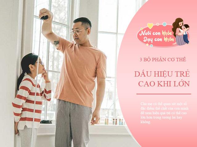 Tương lai con cao lớn không, mẹ nhìn vào 3 bộ phận này dự đoán chiều cao của trẻ