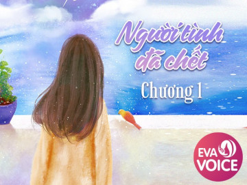 Truyện dài kỳ: Người tình đã chết (Phần 1)