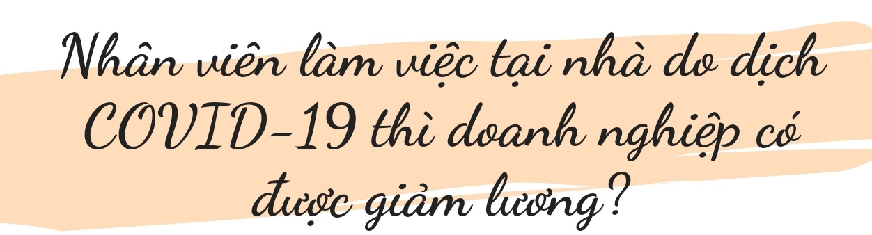 Dân văn phòng than trời khi làm việc online giảm 20-30% lương: Quy định về tiền lương cần nắm rõ - 5