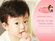 Làm mẹ - Không hề mê tín: Trẻ thông minh thường có 5 biểu hiện "độc lạ" này, ít ai biết