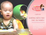 Làm mẹ - 3 món ăn hàng ngày tưởng bổ nhưng cung cấp “dinh dưỡng giả” cho con