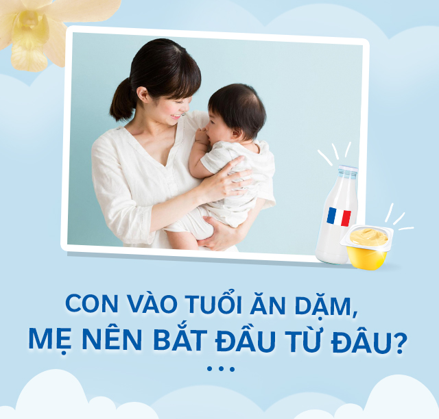 Con vào tuổi ăn dặm, mẹ nên bắt đầu từ đâu? - 1