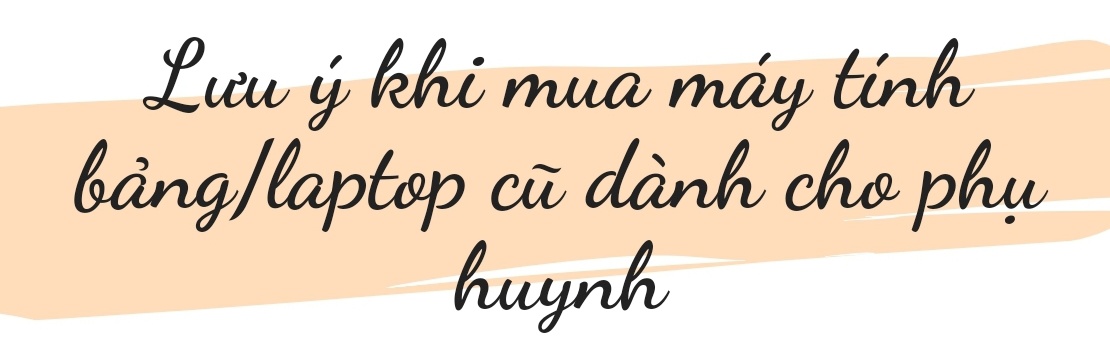 Phụ huynh ráo riết tìm máy tính bảng, laptop cho con học online: Người bán chỉ cách chọn hàng - 6