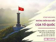 Xem ăn chơi - Khám phá vẻ đẹp mãn nhãn, đậm màu sắc Việt của những điểm địa đầu Tổ quốc