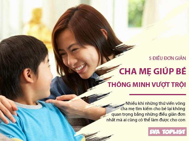 Cha mẹ chỉ cần 5 điều giản đơn này là có thể giúp bé thông minh vượt trội