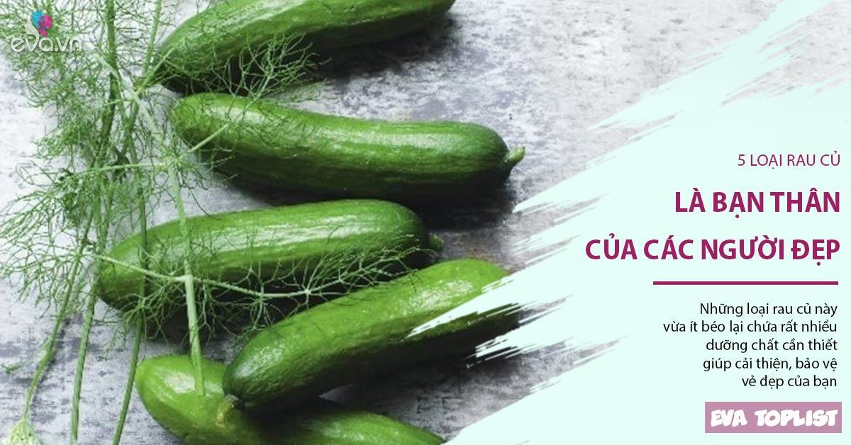 5 loại rau, củ là bạn thân, thức ăn quen thuộc của những người đẹp