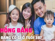 Clip Eva - Hồng Đăng đang có gì ở tuổi 38?