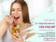 Clip Eva - 5 loại trái cây là “thần dược mùa hè” của phụ nữ: Chống nắng, làm đẹp da, thải độc hiệu quả