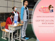 Làm mẹ - Cậu bé 14 tuổi cao 1m83, BS Nhi cao lớn thôi chưa đủ, làm tốt 5 điều này trẻ trưởng thành khỏe đẹp