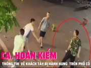 Clip Eva - HÀ NỘI: Công an quận Hoàn Kiếm thông tin vụ khách tây bị hành hung
