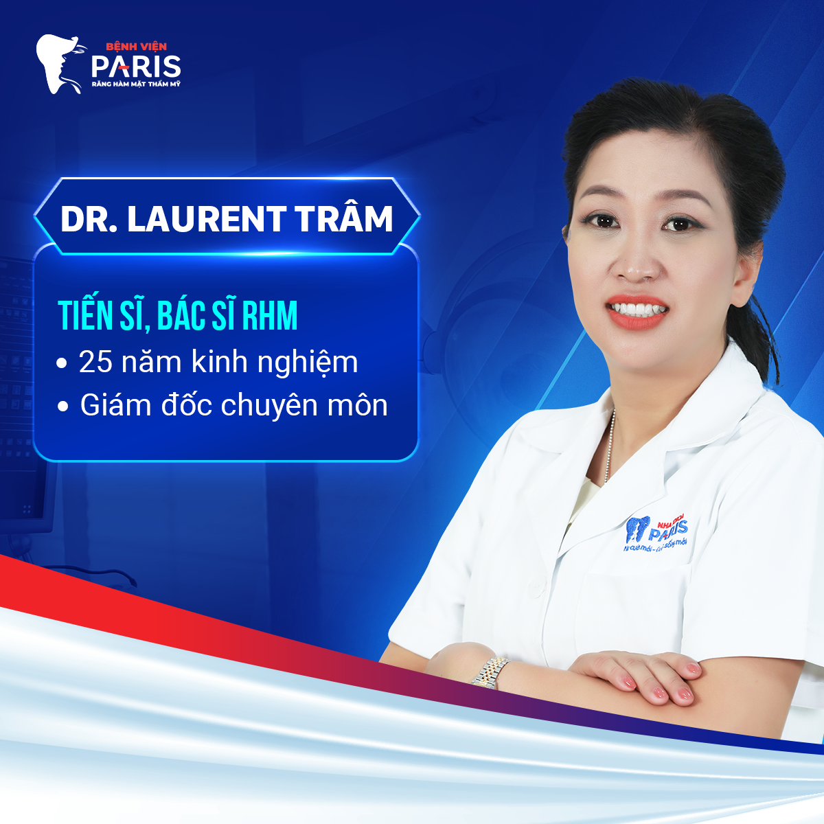 Tiến sĩ, Bác sĩ Răng Hàm Mặt - Dr. Laurent Trâm - Giám đốc chuyên môn Bệnh viện Răng Hàm Mặt thẩm mỹ Paris