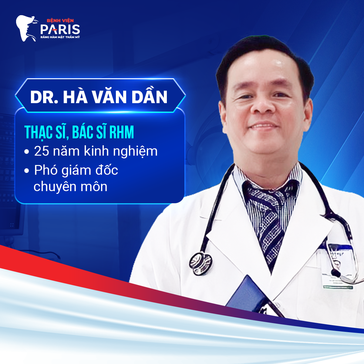 Thạc sĩ, bác sĩ Răng Hàm Mặt - Dr. Hà Văn Dần - Phó giám đốc chuyên môn Bệnh viện Răng Hàm Mặt thẩm mỹ Paris