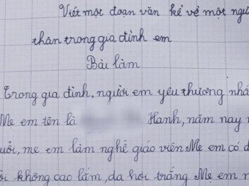 Bài văn tả người thân siêu "lầy lội" của cậu bé lớp 1 khiến dân mạng ôm bụng cười lăn