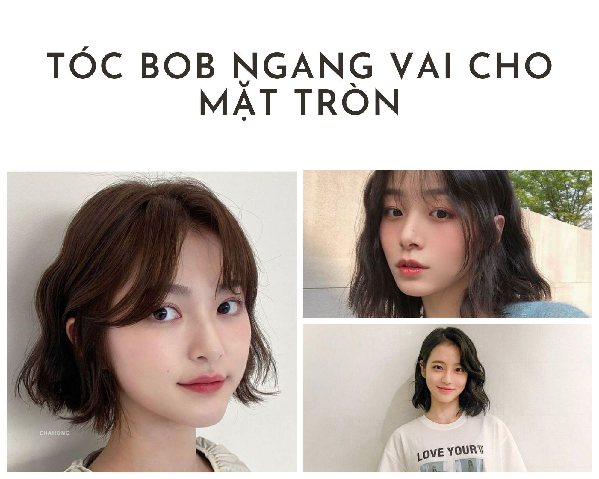 Tóc ngang vai mặt tròn