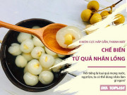 Clip Eva - Gợi ý 4 công thức món ăn đẹp mắt, thanh mát, giải nhiệt hiệu quả từ nhãn