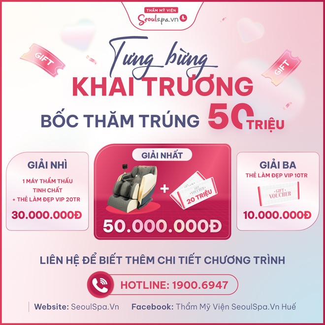 Nhận thưởng lên tới 50 triệu khi tham gia bốc thăm trúng thưởng vào ngày khai trương SeoulSpa.Vn Huế