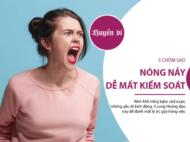 5 chòm sao tính nóng như lửa, dễ mất lý trí vì những kích động nhỏ