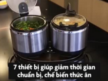 7 thiết bị hữu ích giúp giảm thời gian nấu nướng