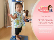 Làm mẹ - Trẻ có 3 đặc điểm lớn lên sẽ cao vượt trội, 4 phương pháp giúp con mãi duy trì phong độ