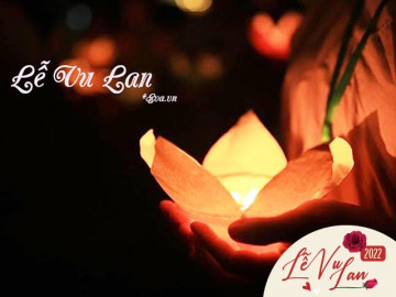 Lễ Vu Lan 2022 là ngày nào? Nguồn gốc, ý nghĩa ngày lễ Vu Lan báo hiếu