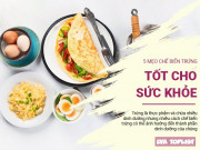 Clip Eva - Trứng cực kỳ bổ dưỡng nhưng cần chế biến đúng theo 5 mẹo này để thực sự tốt cho sức khỏe