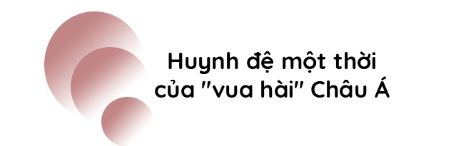 Huynh đệ 1 thời của amp;#34;vua hàiamp;#34; Châu Á: 4 lần phá sản, bỏ nghề vì thương vợ, không con cái - 4