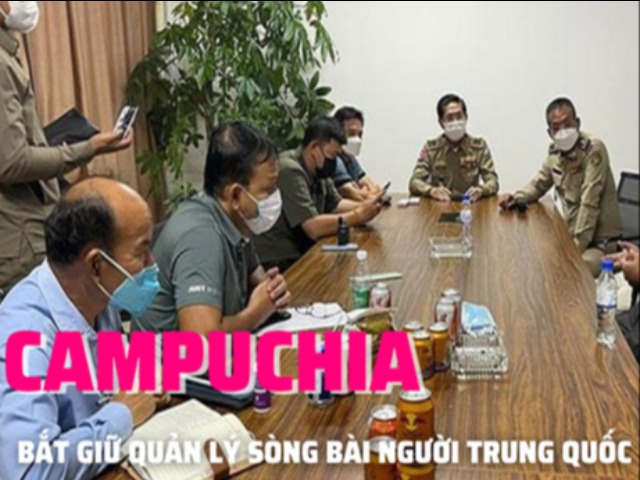 CAMPUCHIA: Bắt giữ quản lý casino người Trung Quốc