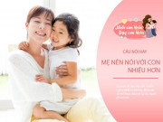 Làm mẹ - Những câu nói ngắn gọn của mẹ nhưng đứa trẻ nào cũng thích nghe, động lực để con thành tài