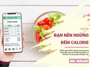 Clip Eva - Ngừng đếm calo để giảm cân vì 5 lý do ít biết này, bạn sẽ cảm thấy nhẹ nhõm, hạnh phúc hơn