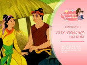 Làm mẹ - Truyện cổ tích: Những câu chuyện cổ tích tổng hợp, rèn luyện đức tính và nhân cách tốt cho trẻ