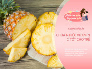 Làm mẹ - 6 loại trái cây quen thuộc, dễ tìm mua chứa nhiều vitamin C giúp trẻ tránh ốm vặt mùa thu